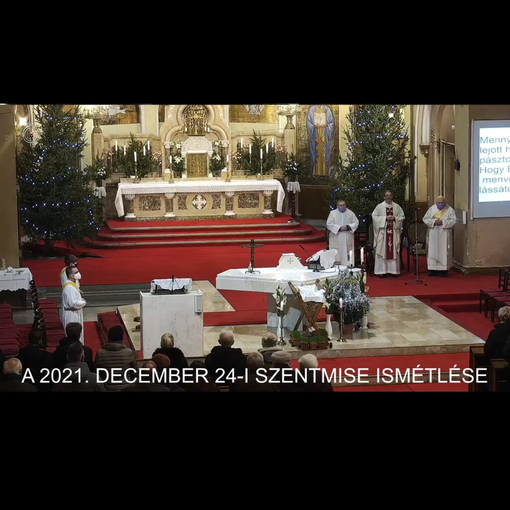 2021. december 24. - éjféli szentmise