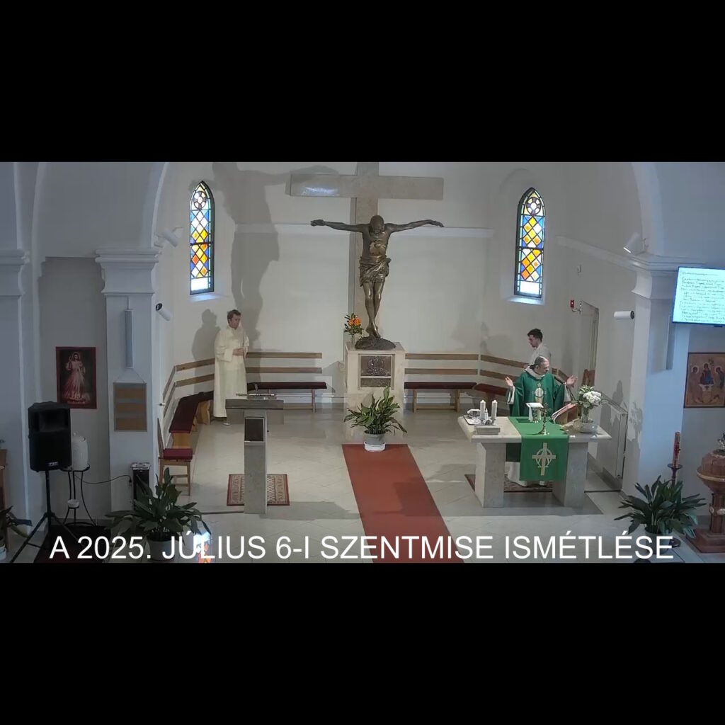 2025. július 6. - Évközi XIV. szentmise ismétlése
