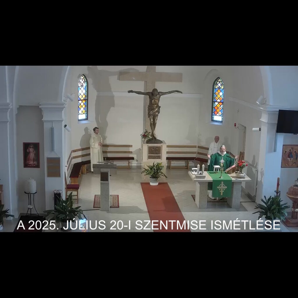 2025. július 20. - Évközi XVI. szentmise ismétlése