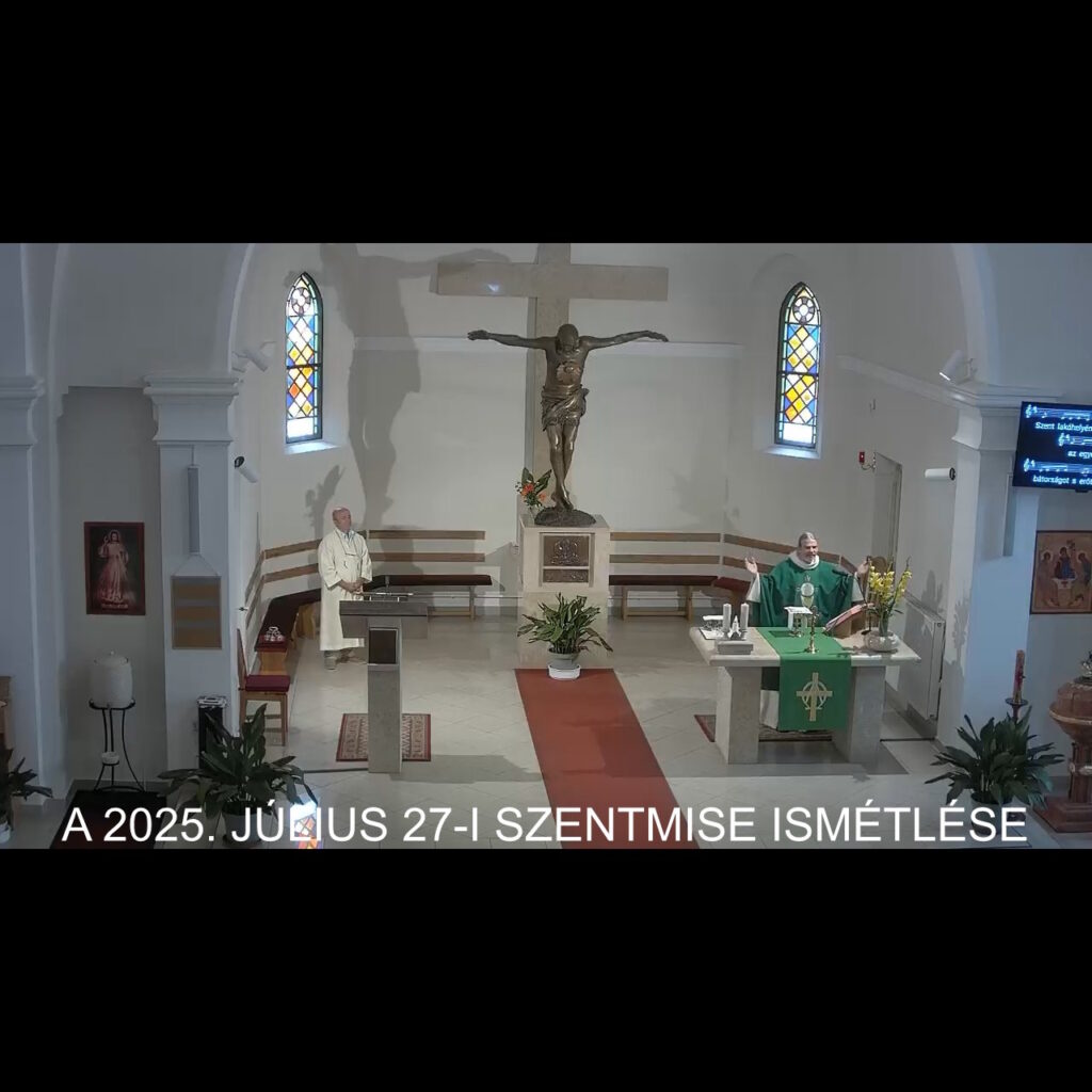 2025. július 27. - Évközi XVII. szentmise ismétlése