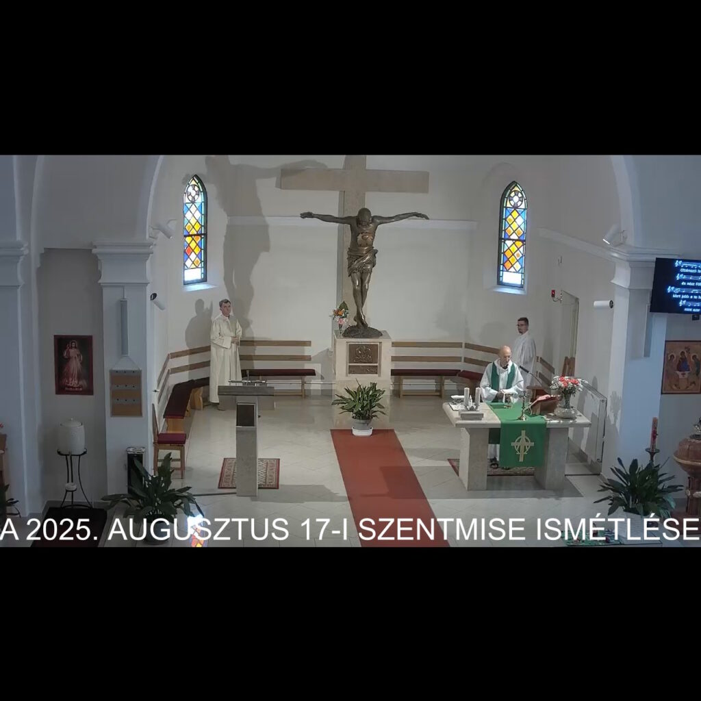 2025. augusztus 17. - Évközi XX. szentmise ismétlése