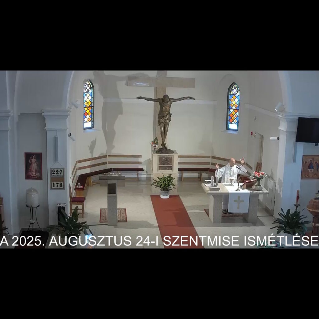 2025. augusztus 24. - Évközi XXI. szentmise ismétlése