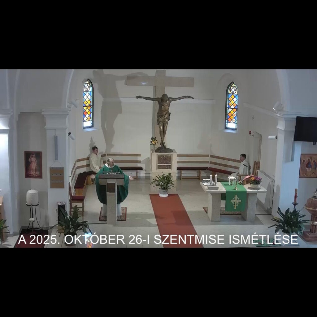 2025. október 26. - Évközi XXX. szentmise ismétlése