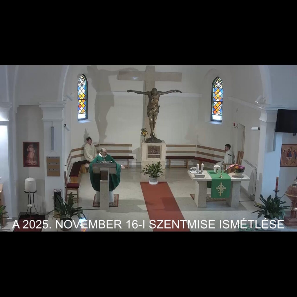 2025. november 16. - Évközi XXXIII. szentmise ismétlése